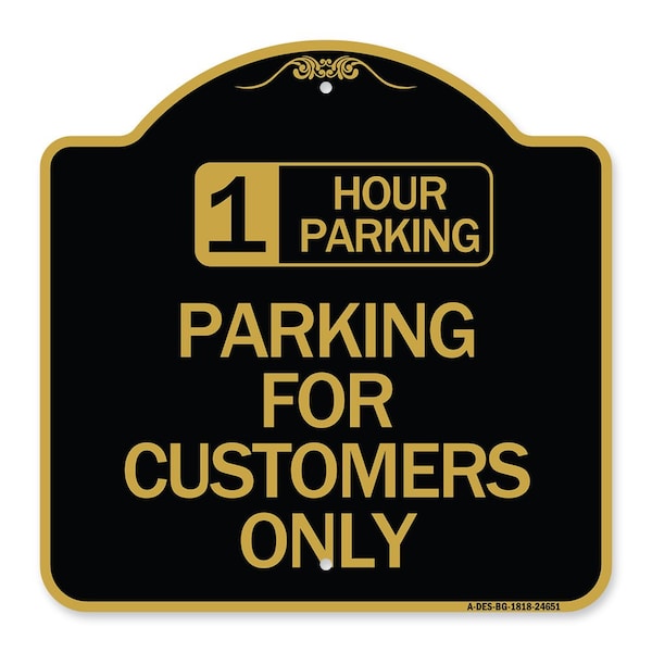 1 Hour Parking-Parking for Customers Only, Black & Gold Aluminum Sign, 18" x 18", BG-1818-24651